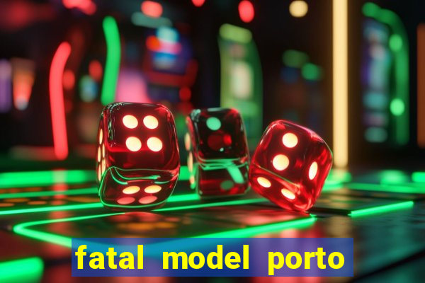 fatal model porto alegre do norte